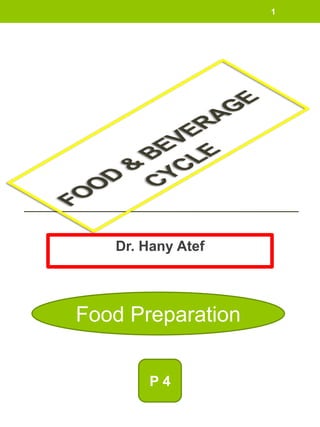 Dr. Hany Atef
1
P 4
Food Preparation
 