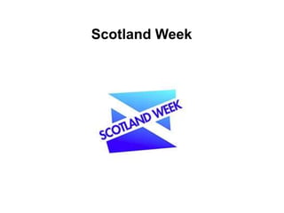 Scotland Week
 