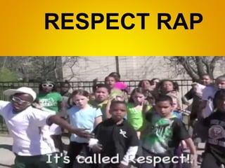 RESPECT RAP
 