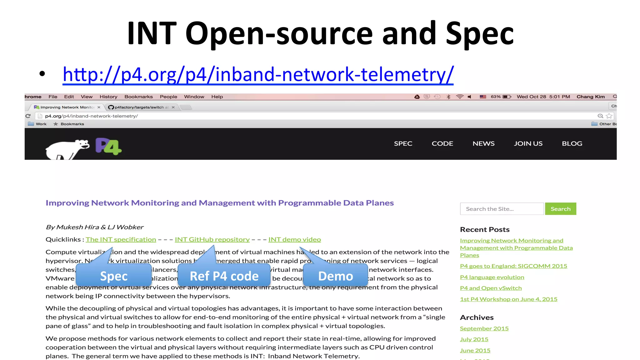 INT	
  Open-­‐source	
  and	
  Spec	
  
•  hnp://p4.org/p4/inband-­‐network-­‐telemetry/	
  
22	
  
Spec	
   Ref	
  P4	
  code	
   Demo	
  
 
