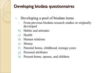 Developing biodata questionnaires  ,[object Object],[object Object],[object Object],[object Object],[object Object],[object Object],[object Object],[object Object],[object Object]