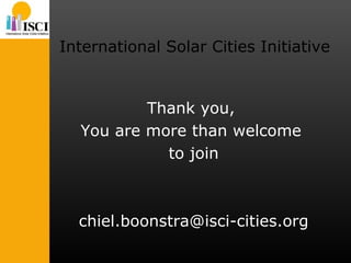 International Solar Cities Initiative Thank you,  You are more than welcome  to join [email_address] 