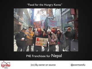 “Food for the Hungry Korea”




P4E Franchisee for Nepal

   (cc) By owner on source    @evermore4u
 