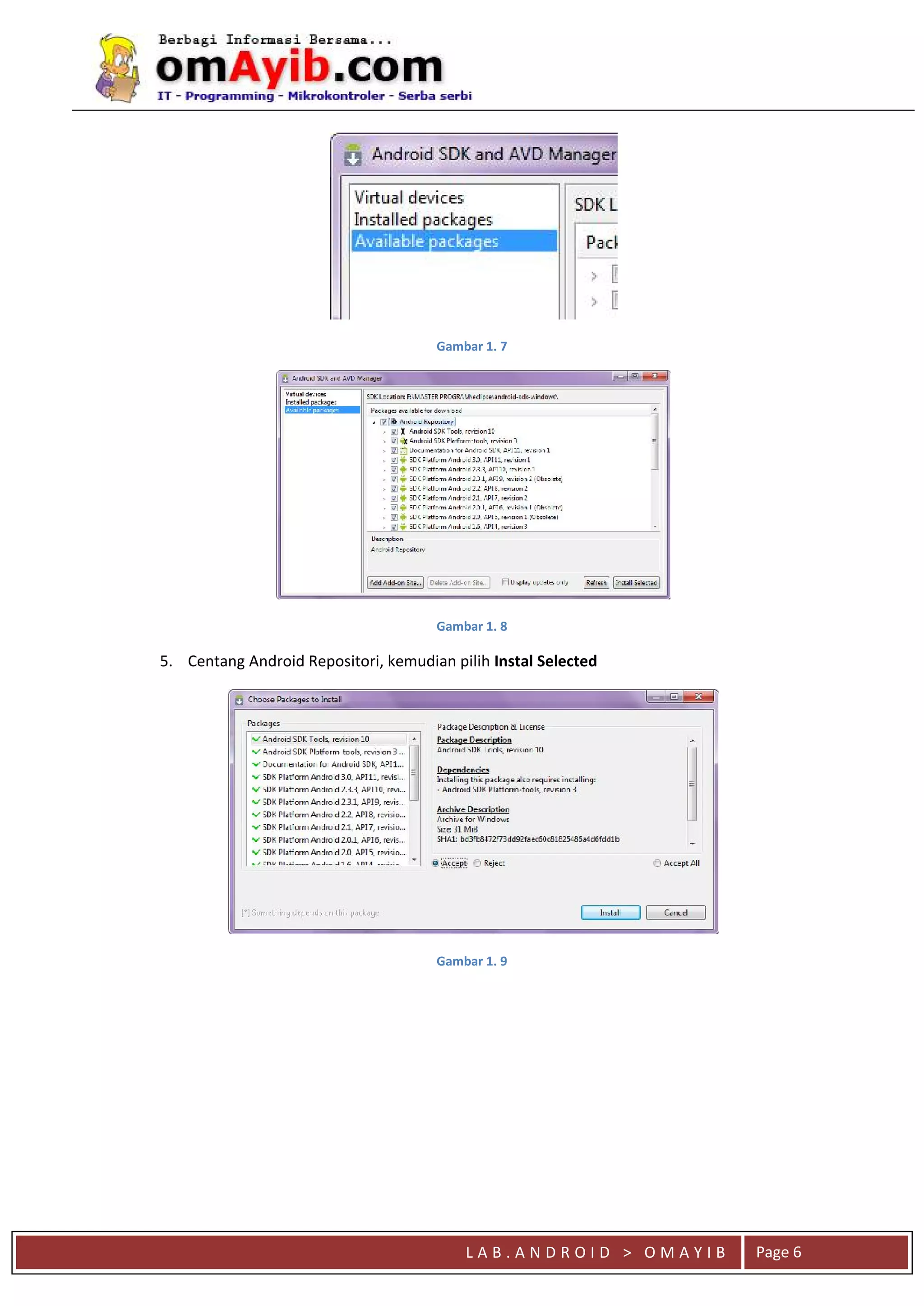 L A B . A N D R O I D > O M A Y I B
qaaa
Page 6
Gambar 1. 7
Gambar 1. 8
5. Centang Android Repositori, kemudian pilih Instal Selected
Gambar 1. 9
 