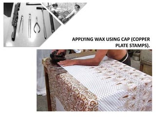 APPLYING WAX USING CAP (COPPER
PLATE STAMPS).
 