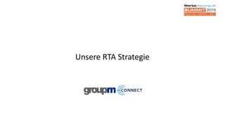 Unsere RTA Strategie
 