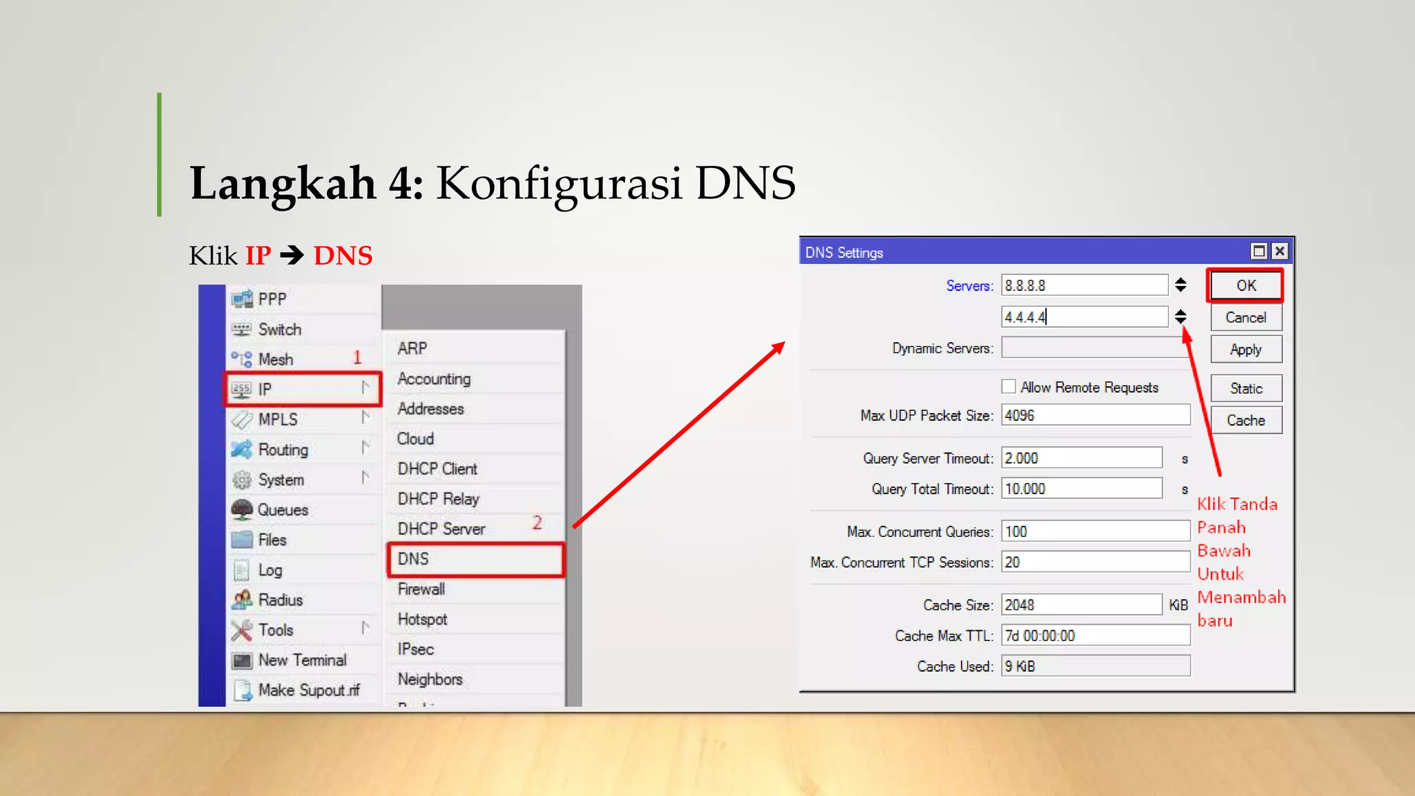 Langkah 4: Konfigurasi DNS
Klik IP  DNS
 