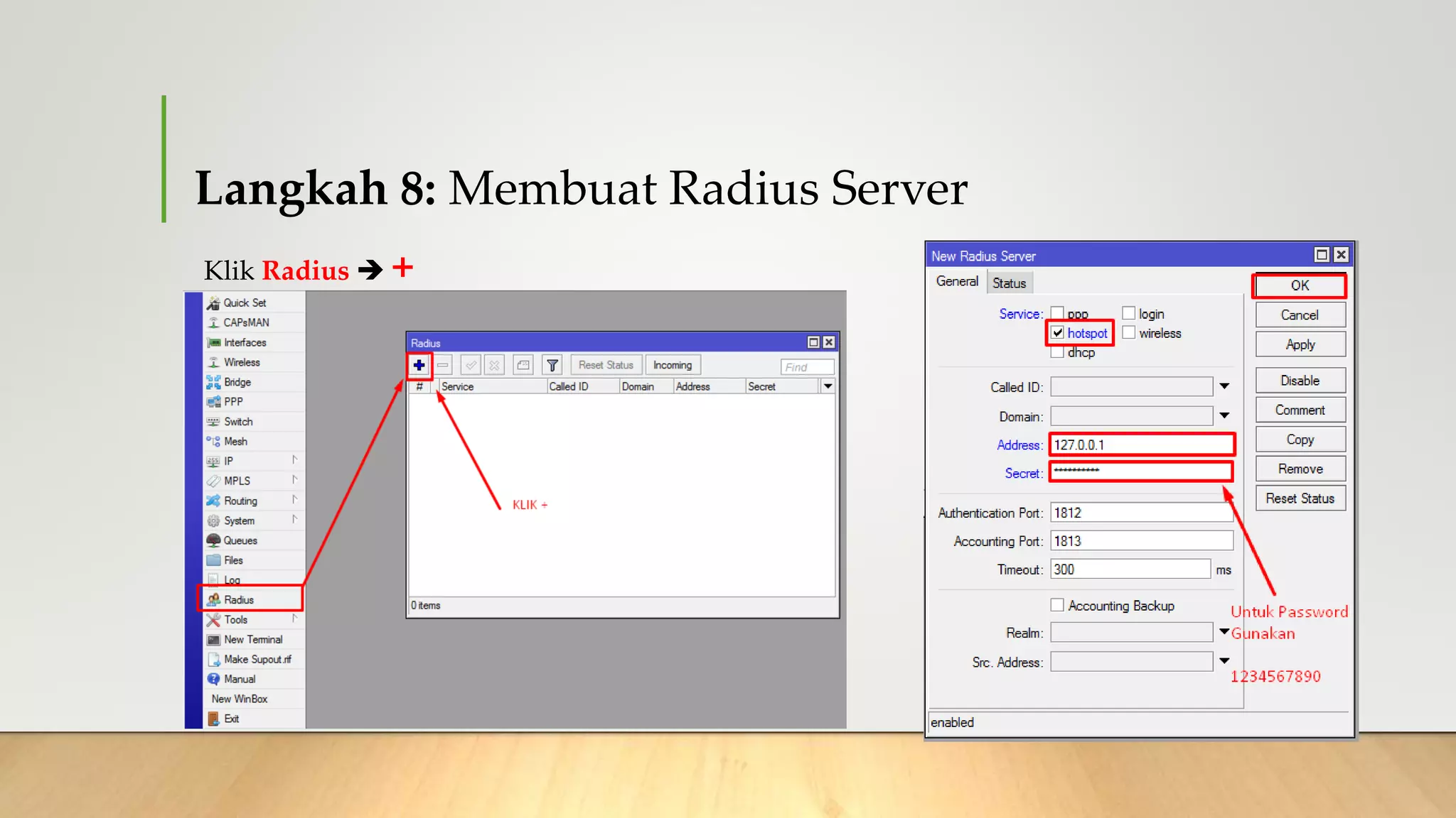 Langkah 8: Membuat Radius Server
Klik Radius  +
 