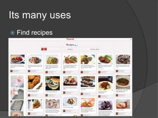 Its many uses
 Find recipes
 