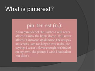 What is pinterest?
 
