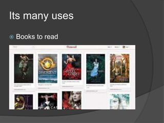 Its many uses
 Books to read
 