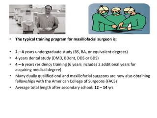 History Scope and Training in Oral and Maxillofacial Surgery | PPTX