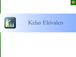 Kelas Ekivalen
 