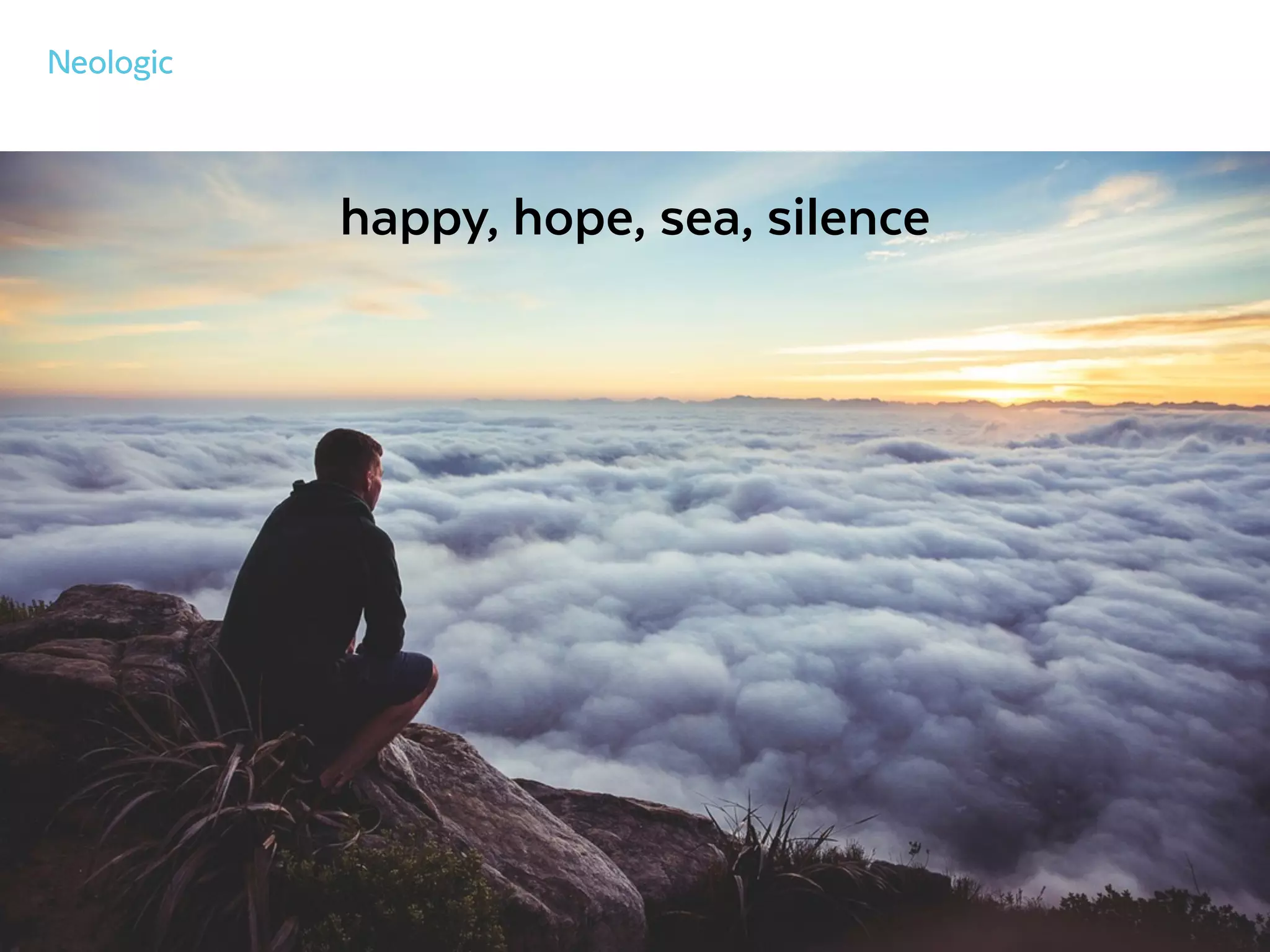 happy, hope, sea, silence
 