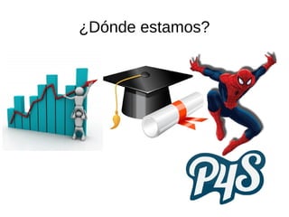 ¿Dónde estamos?
 