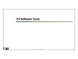 Copyright © 2018 – P4.org, ONF
P4 Software Tools
59
 