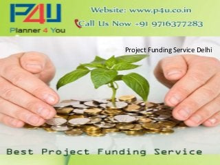 Project Funding Service Delhi
 