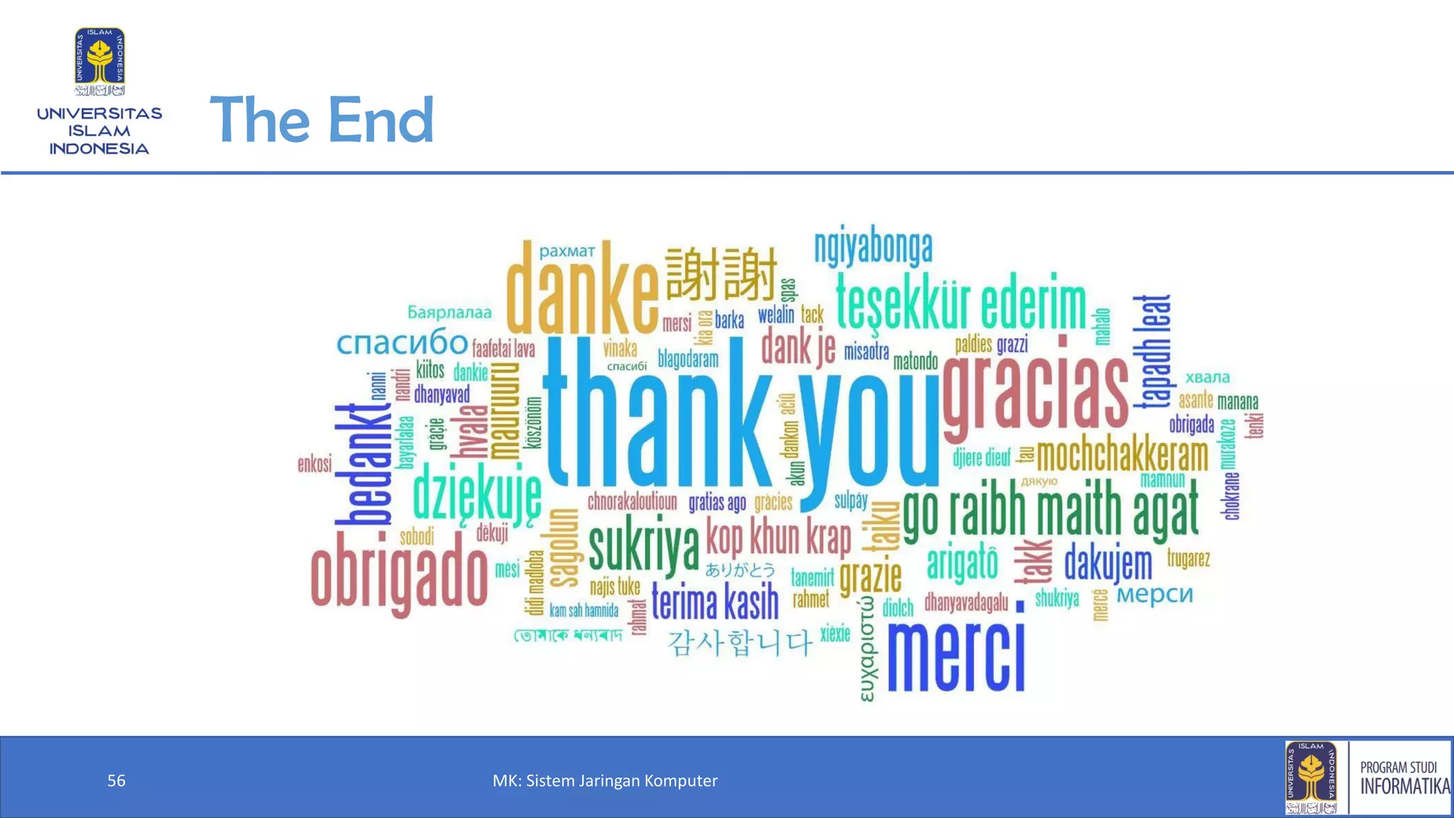 56 MK: Sistem Jaringan Komputer
The End
 