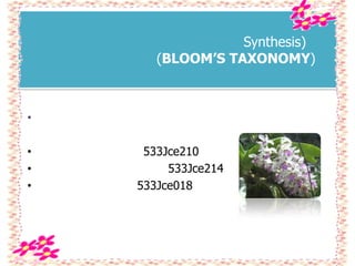 Synthesis)
       (BLOOM’S TAXONOMY)



•

•    533Jce210
•        533Jce214
•   533Jce018
 