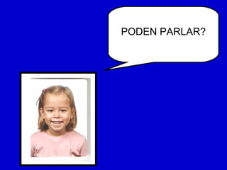 PODEN PARLAR? 