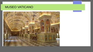MUSEO VATICANO
 
