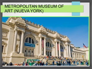 METROPOLITAN MUSEUM OF
ART (NUEVA YORK)
 