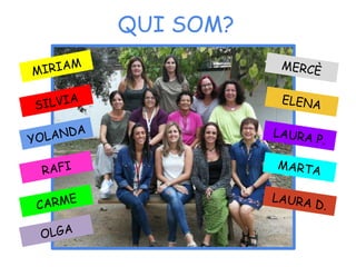 QUI SOM?
 