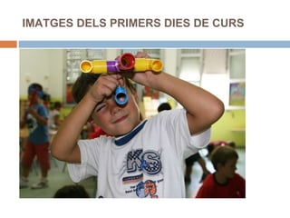 IMATGES DELS PRIMERS DIES DE CURS 