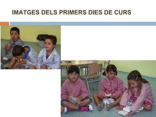 IMATGES DELS PRIMERS DIES DE CURS 