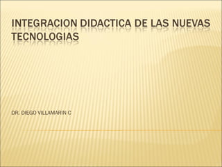 DR. DIEGO VILLAMARIN C 