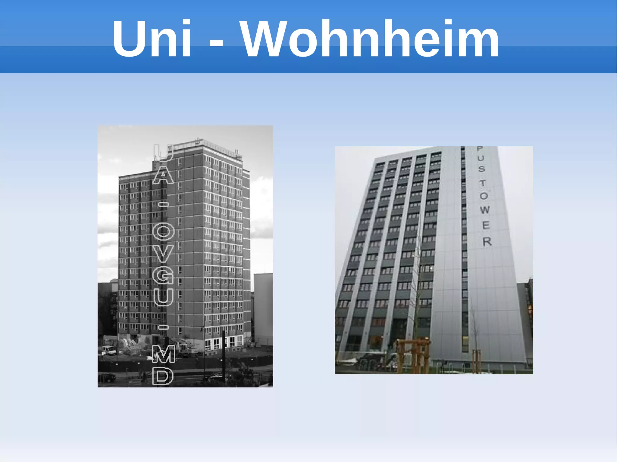 Uni - Wohnheim
 