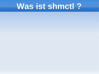 Was ist shmctl ?
 