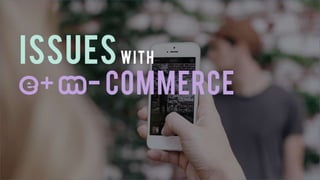 What are the key issues with e-commerce and m-commerce?
