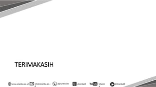 info@uhamka.ac.i
d
www.uhamka.ac.id (021)73944451 uhamkaid Uhamk
a
@UhamkaID
TERIMAKASIH
 