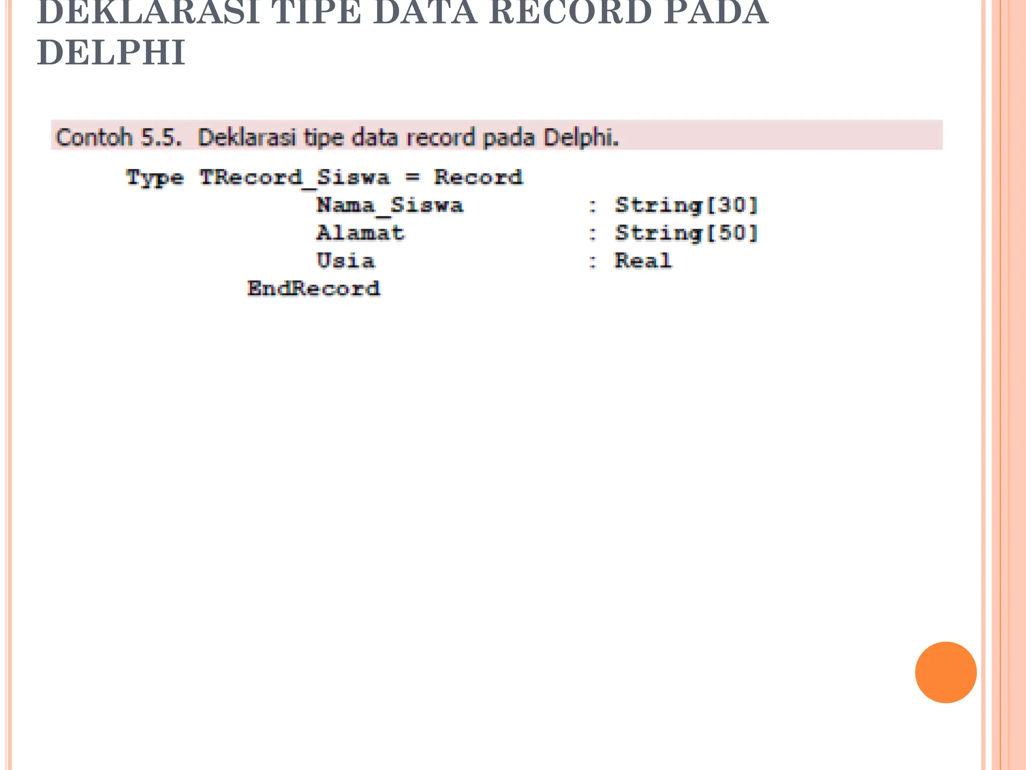 DEKLARASI TIPE DATA RECORD PADA
DELPHI
 