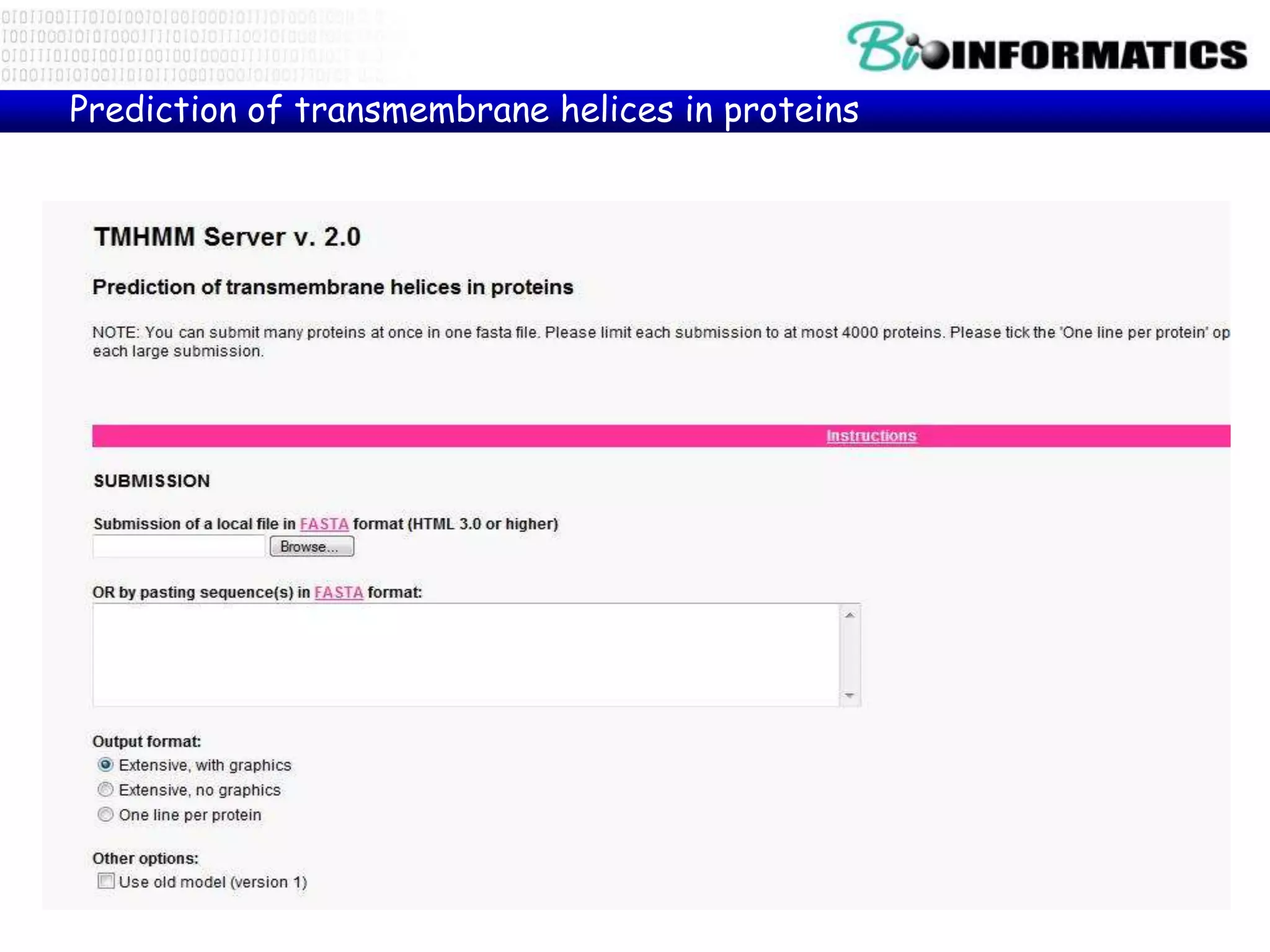Prediction of transmembrane helices in proteins
(TMHMM)
 