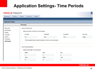 Application Settings- Time Periods




© 2012 Oracle Corporation – Proprietary and Confidential
                                                           15
 