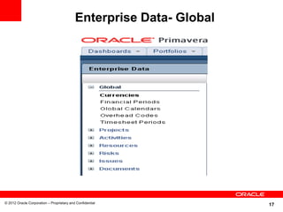 Enterprise Data- Global




© 2012 Oracle Corporation – Proprietary and Confidential
                                                                     17
 