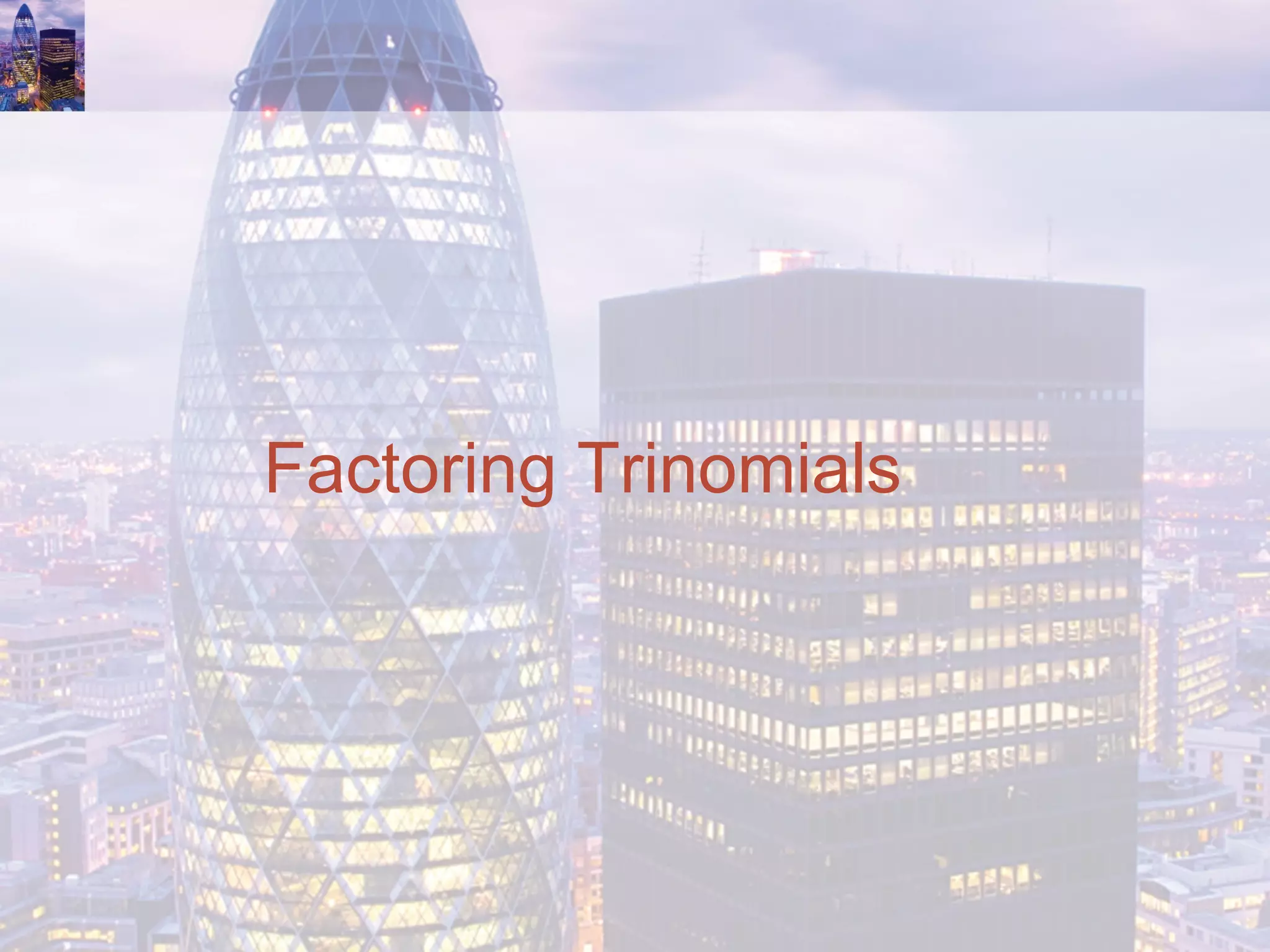 Factoring Trinomials
 