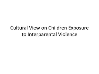 An Overview on Children Exposure to Interparental Violence ...