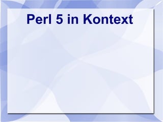Perl 5 in Kontext
 