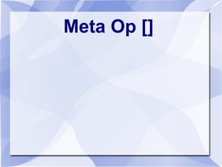 Meta Op []
 