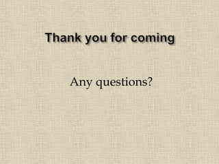 Any questions?
 