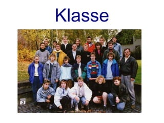 Klasse

class
 