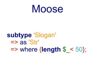 Perl 6

my subset Slogan of Str
   where {$_.chars < 50};
 