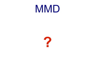 MMD
Multi
Method
Dispatch
 