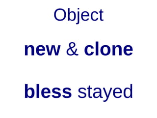 Old School Works Too

clone( key=>'value',);

 