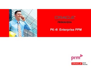 P6 r8  Enterprise PPM 