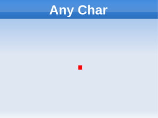 Any Char



   .
 
