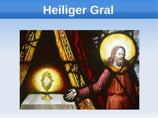 Heiliger Gral
 